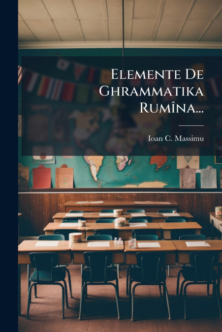 Elemente De Ghrammatika Rumîna...