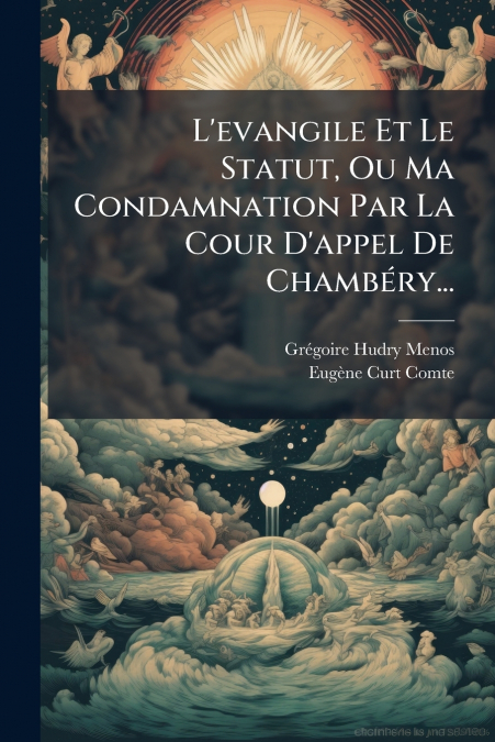 L’evangile Et Le Statut, Ou Ma Condamnation Par La Cour D’appel De Chambéry...