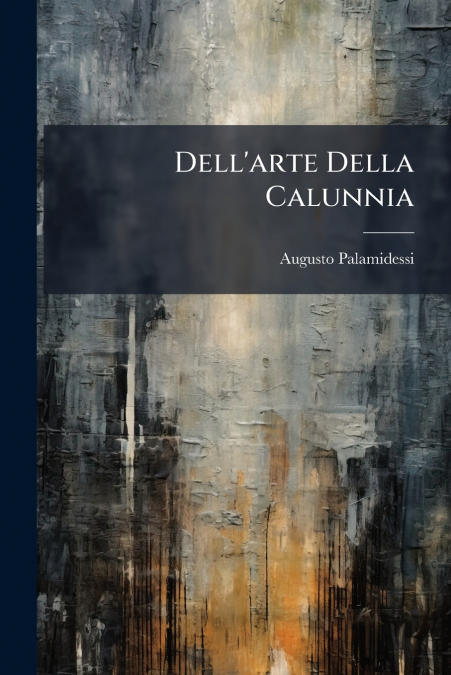 Dell’arte Della Calunnia