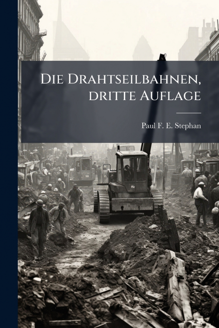 Die Drahtseilbahnen, dritte Auflage
