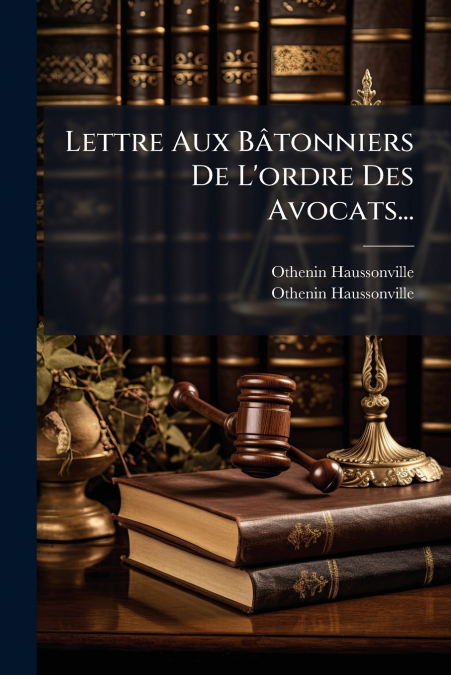 Lettre Aux Bâtonniers De L’ordre Des Avocats...