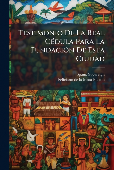 Testimonio De La Real Cédula Para La Fundación De Esta Ciudad