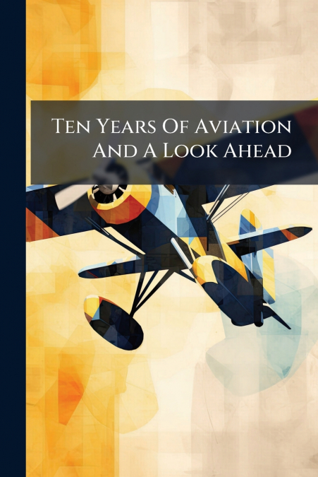 Ten Years Of Aviation And A Look Ahead