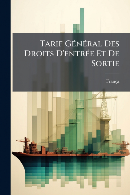 Tarif Général Des Droits D’entrée Et De Sortie