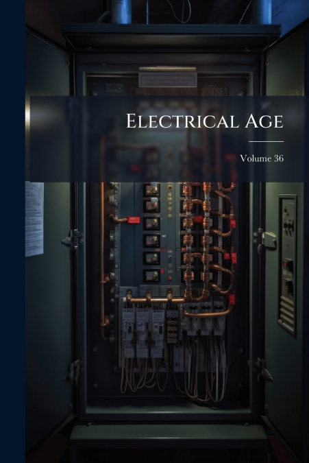 Electrical Age; Volume 36