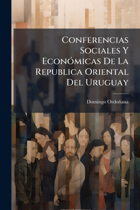Conferencias Sociales Y Económicas De La Republica Oriental Del Uruguay