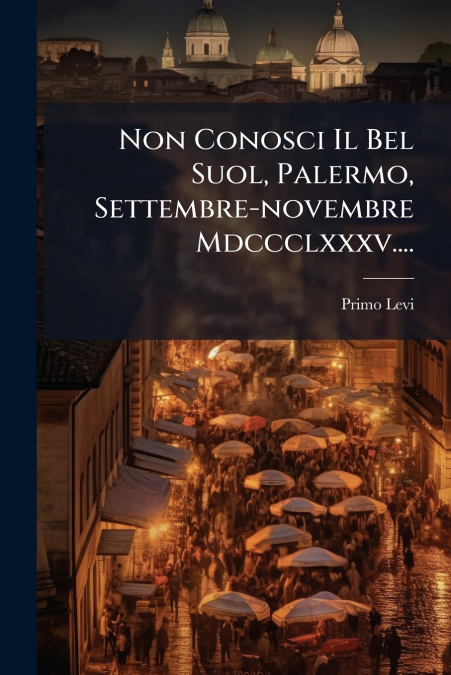 Non Conosci Il Bel Suol, Palermo, Settembre-novembre Mdccclxxxv....