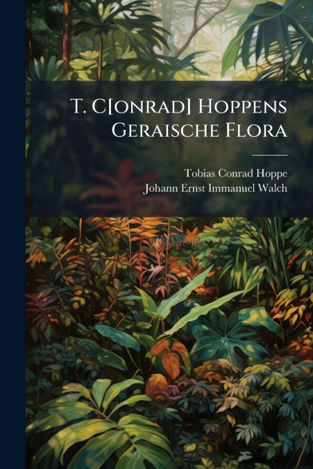 T. C[onrad] Hoppens Geraische Flora