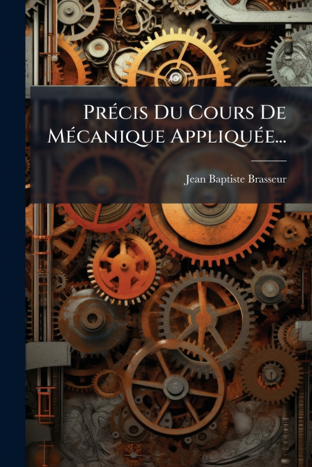 Précis Du Cours De Mécanique Appliquée...