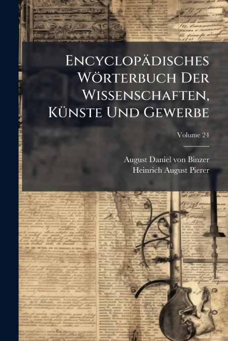 Encyclopädisches Wörterbuch Der Wissenschaften, Künste Und Gewerbe