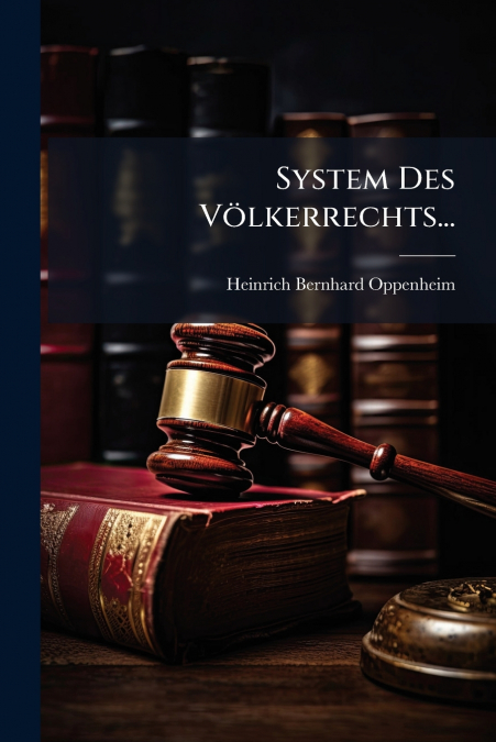 System Des Völkerrechts...