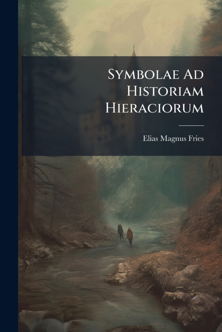Symbolae Ad Historiam Hieraciorum