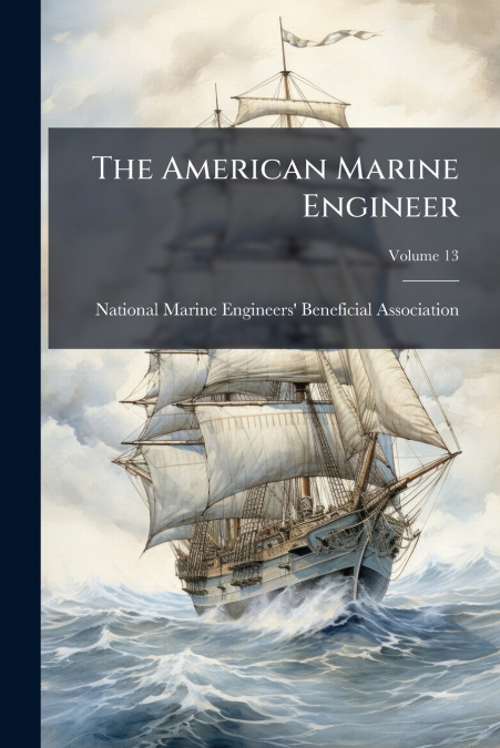 The American Marine Engineer; Volume 13