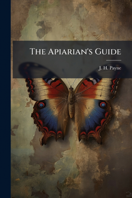 The Apiarian’s Guide
