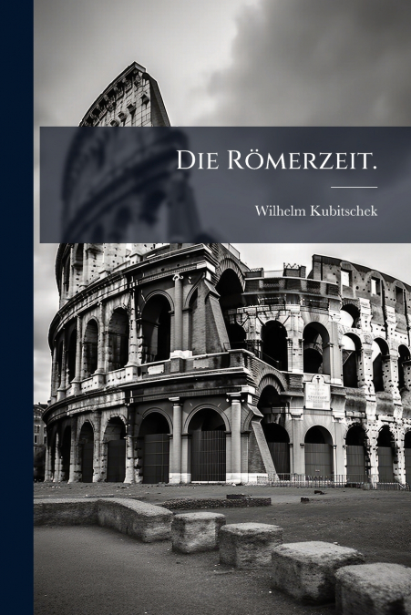 Die Römerzeit.