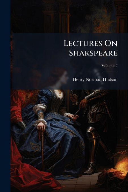 Lectures On Shakspeare