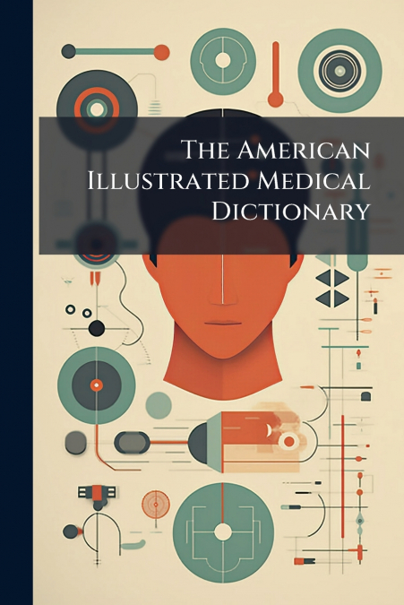 The American Illustrated Medical Dictionary
