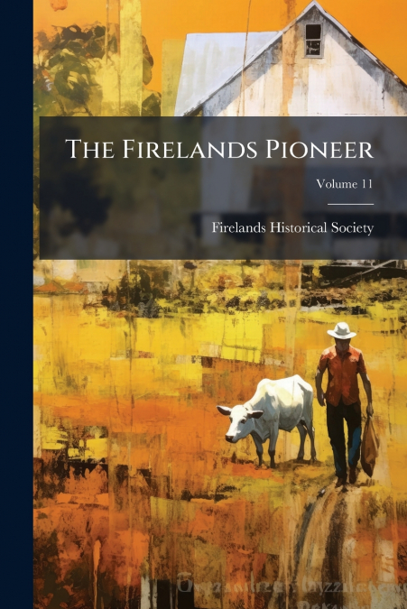The Firelands Pioneer; Volume 11