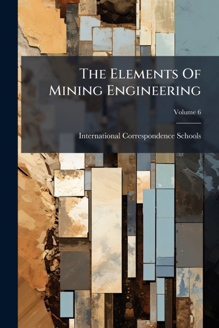 The Elements Of Mining Engineering