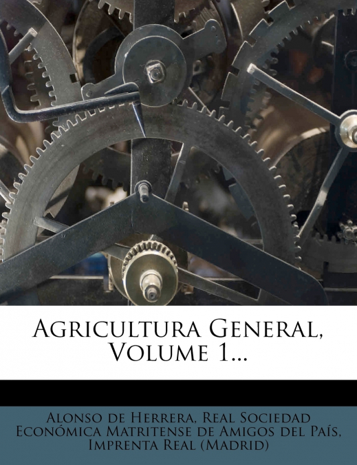 Agricultura General, Volume 1...