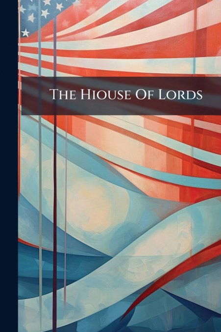 The Hiouse Of Lords