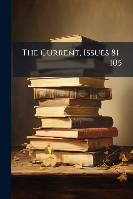 The Current, Issues 81-105