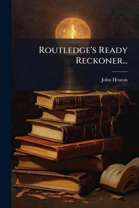 Routledge’s Ready Reckoner...