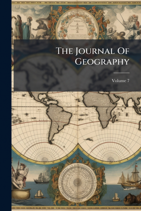 The Journal Of Geography; Volume 7
