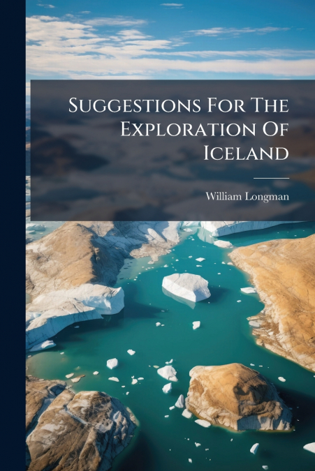 Suggestions For The Exploration Of Iceland