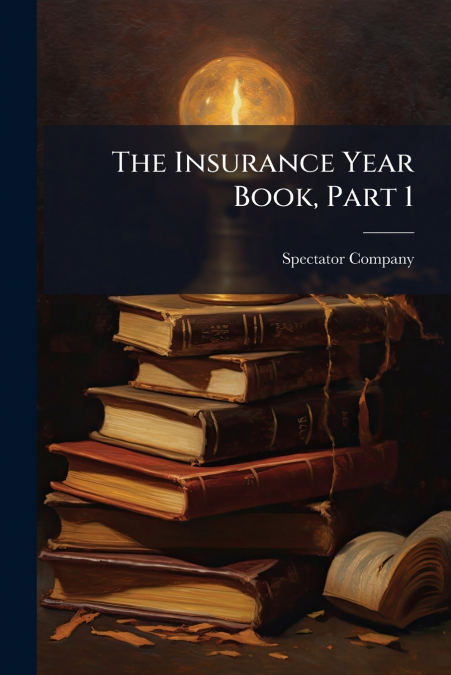 The Insurance Year Book, Part 1