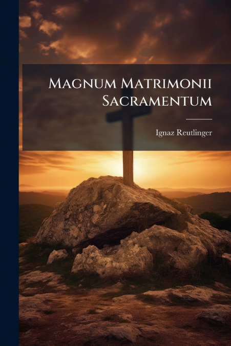 Magnum Matrimonii Sacramentum