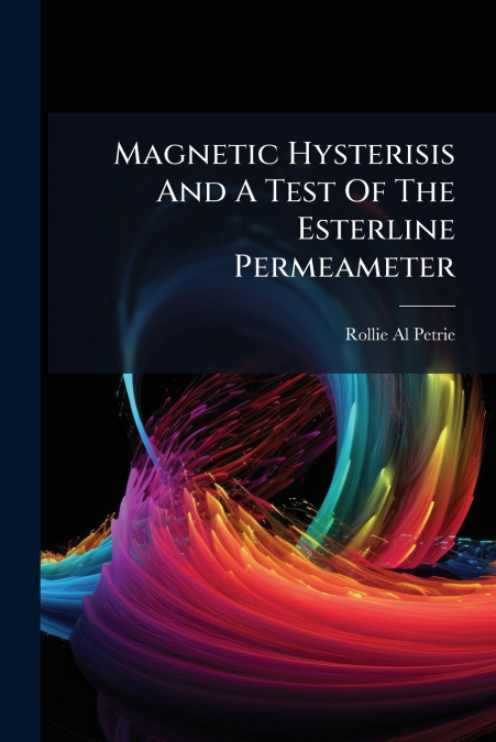 Magnetic Hysterisis And A Test Of The Esterline Permeameter