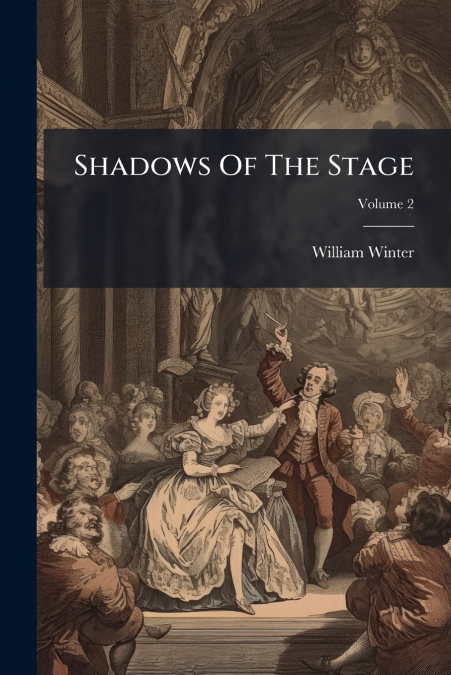 Shadows Of The Stage; Volume 2