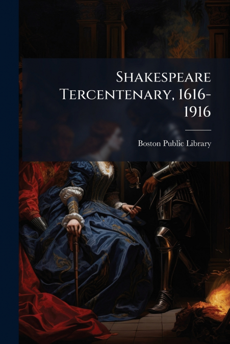 Shakespeare Tercentenary, 1616-1916