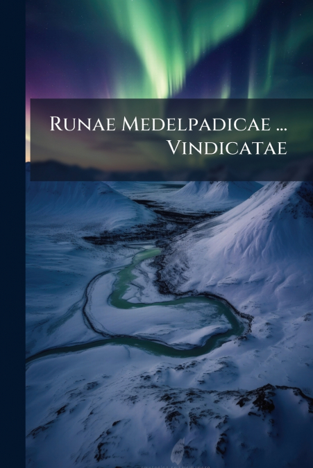 Runae Medelpadicae ... Vindicatae