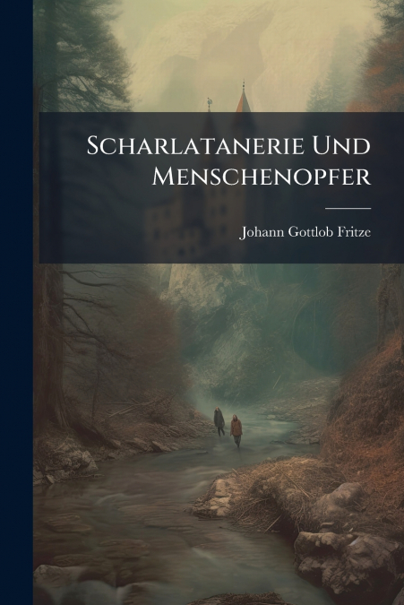 Scharlatanerie Und Menschenopfer