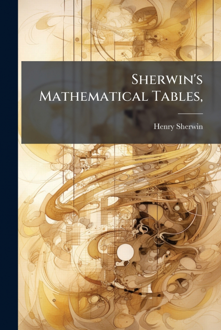 Sherwin’s Mathematical Tables,