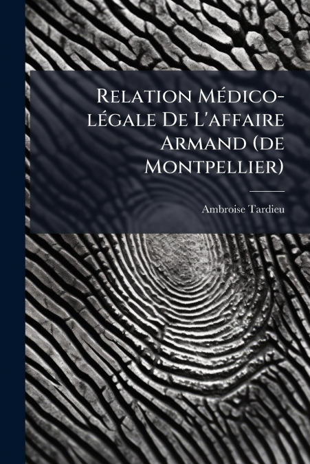 Relation Médico-légale De L’affaire Armand (de Montpellier)