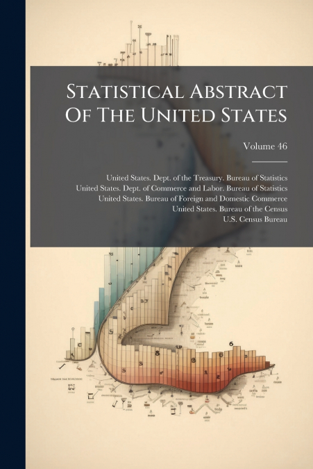 Statistical Abstract Of The United States; Volume 46