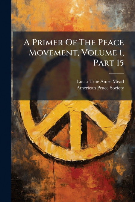 A Primer Of The Peace Movement, Volume 1, Part 15