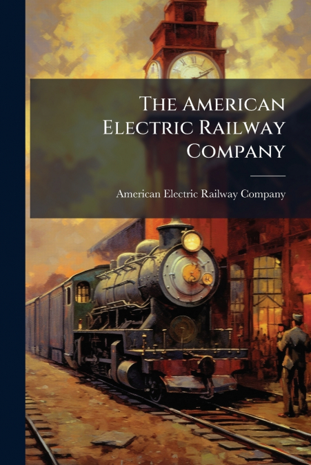 The American Electric Railway Company