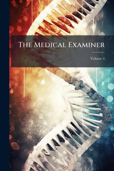 The Medical Examiner; Volume 4