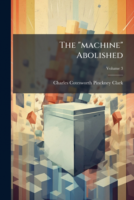 The 'machine' Abolished