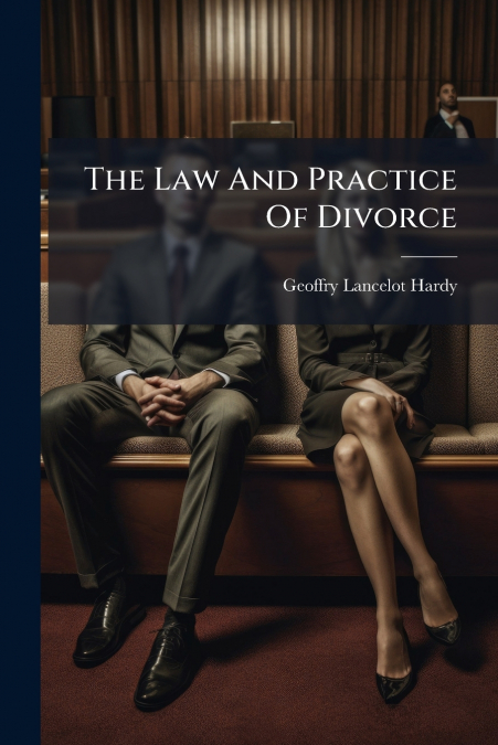 The Law And Practice Of Divorce