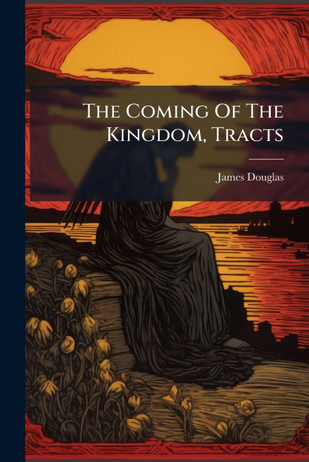 The Coming Of The Kingdom, Tracts