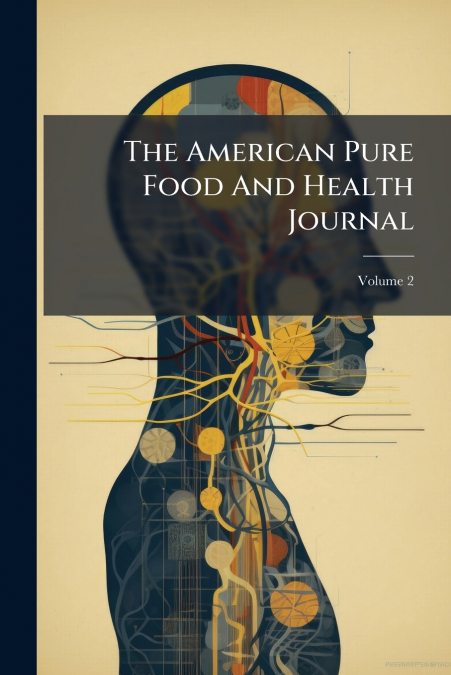 The American Pure Food And Health Journal; Volume 2