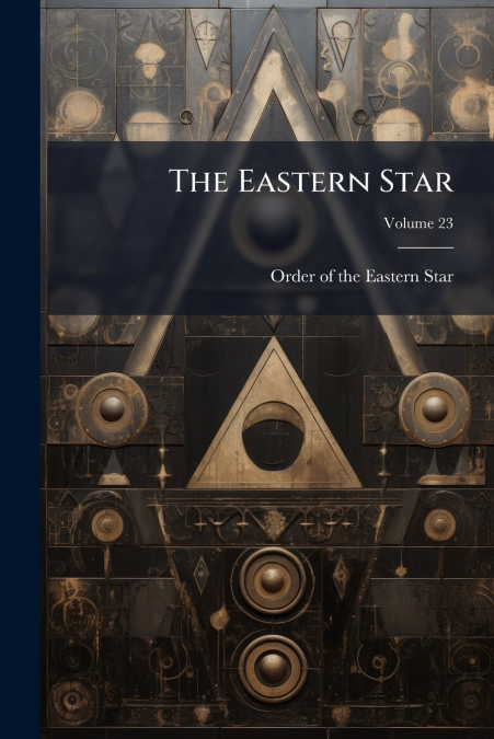 The Eastern Star; Volume 23