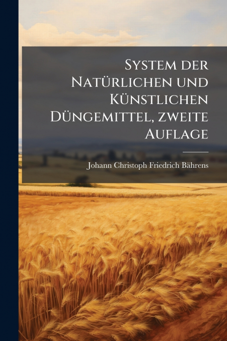 System der Natürlichen und Künstlichen Düngemittel, zweite Auflage