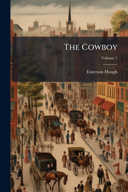 The Cowboy; Volume 1