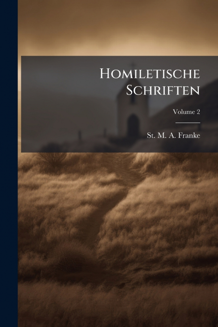 Homiletische Schriften; Volume 2